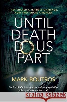 Until Death Do Us Part Mark Boutros 9781916297463 Mark Boutros