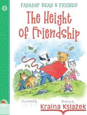 The Height Of Friendship Adam D. Searle Ian R. Ward Stephanie Drake 9781916298583