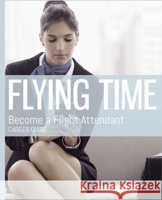 Flying Time - Become a Flight Attendant Kimberley Marsh 9781916299122 Flying Time Media