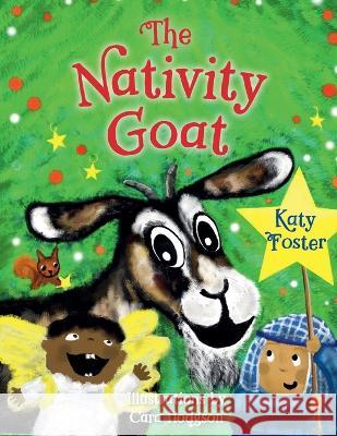 The Nativity Goat Katy Foster, Cara Hodgson 9781916299474 Chatty Goose
