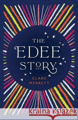 The Edee Story Clare Merrett Kate Angelella Anna Woodbine 9781916302129 Clare Merrett