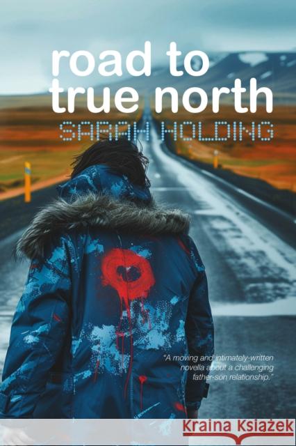 Road to True North Sarah Holding 9781916307094 Firehorse