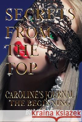 Secrets from the Top Caroline's Journal: The Beginning Darcy 9781916309609