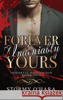Forever Undeniably Yours Stormy O'Hara 9781916311435 Victoria Maxwell