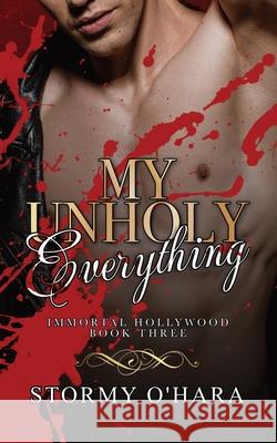 My Unholy Everything Stormy O'Hara 9781916311442 Magic Pizza Press