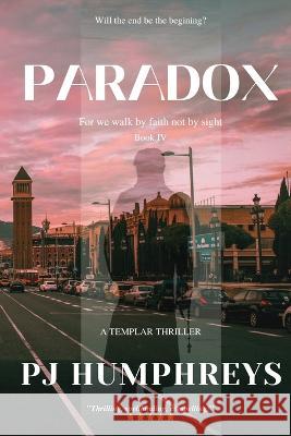 Paradox: For we walk by faith not by sight Pj Humphreys 9781916316744 Paul Humphreys