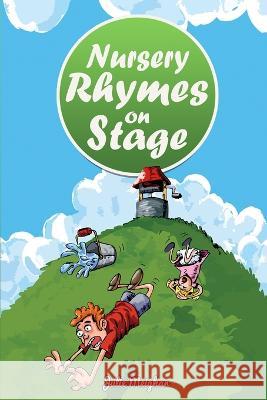 Nursery Rhymes on Stage Julie Meighan 9781916319608
