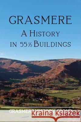 Grasmere: A History in 551/2 Buildings Grasmere History Group 9781916320703 Rothay Books
