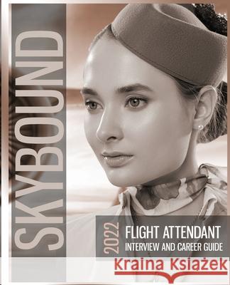 Skybound: Your Flight Attendant Journey: Become an airline steward E. J. Spooner 9781916330665 Working Prototype Productions