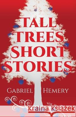 Tall Trees Short Stories: Volume 21 Gabriel Hemery 9781916336230 Wood Wide Works