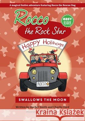 Rocco the Rock Star Swallows the Moon: Rocco the Rock Star Rachel Smith Charlie Ford Rachel Hathaway 9781916348837 Rocco the Rock Star