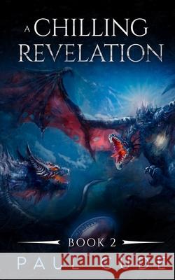 A Chilling Revelation Paul Cude 9781916352414 Paul Cude