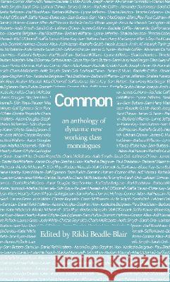 Common: an anthology of dynamic new working class monologues Rikki Beadle-Blair   9781916356153 Team Angelica Publishing