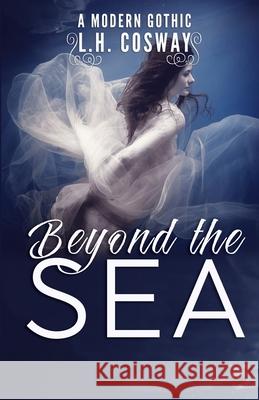 Beyond the Sea L. H. 9781916360518 L.H. Cosway
