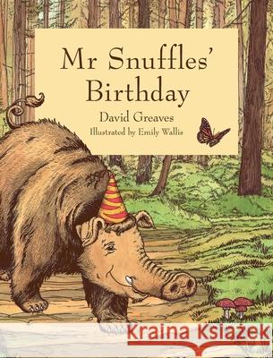 Mr Snuffles' Birthday David Greaves Emily Wallis 9781916360952