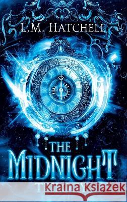 The Midnight Trilogy: An Urban Fantasy Collection L. M. Hatchell 9781916365155 Alx Publishing