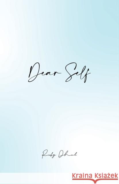 Dear Self Dhal, Ruby 9781916366619 Ruby Dhal
