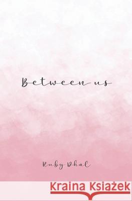 Between Us Dhal, Ruby 9781916366657 Piction Books