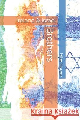 Brothers: Ireland & Israel Mike Harper 9781916372283