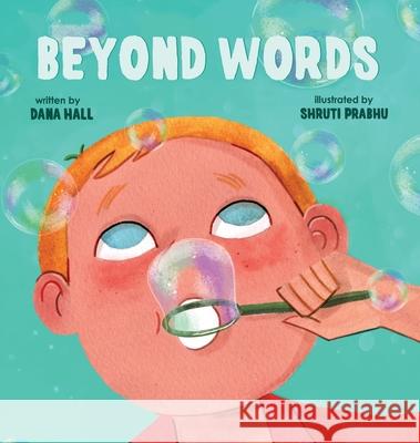 Beyond Words: A Child's Journey Through Apraxia Dana Hall Shruti Prabhu 9781916372665 Tecassia Publishing