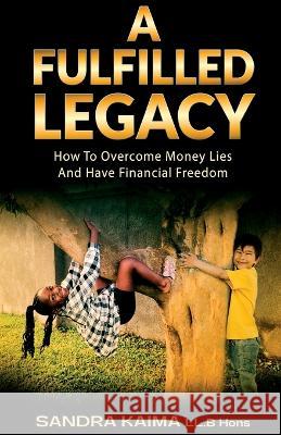 A Fulfilled Legacy Sandra Kaima   9781916373662 Ryann Fletcher