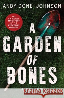 A Garden of Bones - Blood Runs Thicker Andy Done-Johnson 9781916376519