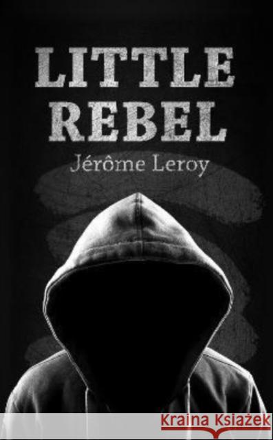 Little Rebel Jérôme Leroy 9781916379756