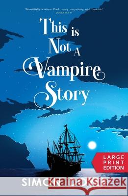 This is Not a Vampire Story: Large Print Simon Doyle 9781916383821 SD Press