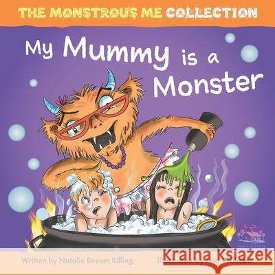 My Mummy is a Monster: My Children are Monsters Lisa Williams Natalie Reeve 9781916388918