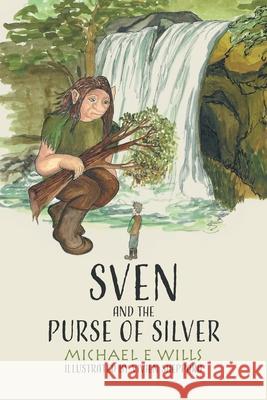 Sven and the Purse of Silver Michael E. Wills 9781916392618 Michael E Wills
