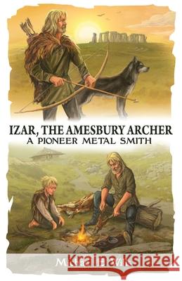 Izar, The Amesbury Archer Michael E. Wills 9781916392694