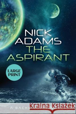 The Aspirant: Large Print Edition Adams, Nick 9781916396227