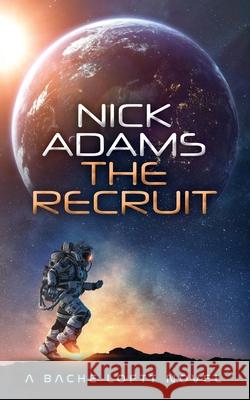 The Recruit Nick Adams 9781916396272 Elliptical Publishing