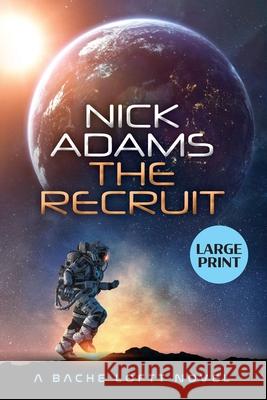 The Recruit: Large Print Edition Nick Adams 9781916396289 Elliptical Publishing