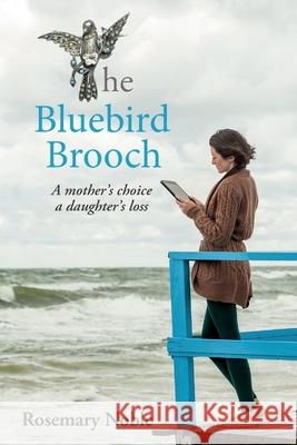 The Bluebird Brooch: A Dual-Timeline Mystery Rosemary Noble   9781916402485 Aldwick Publishers