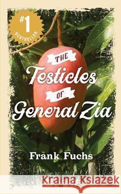 The Testicles OF General Zia Fuchs, Frank 9781916411609