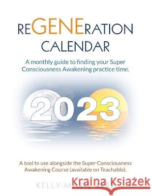 ReGENEration Calendar Kelly-Marie Kerr 9781916413795 Seek Vision