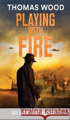 Playing with Fire Thomas Wood 9781916413863