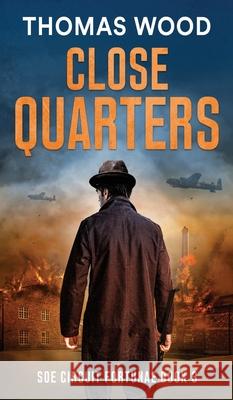 Close Quarters Thomas Wood 9781916413870