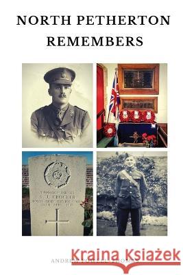 North Petherton Remembers Andrew Powell-Thomas   9781916416475 Cityscape Publishing