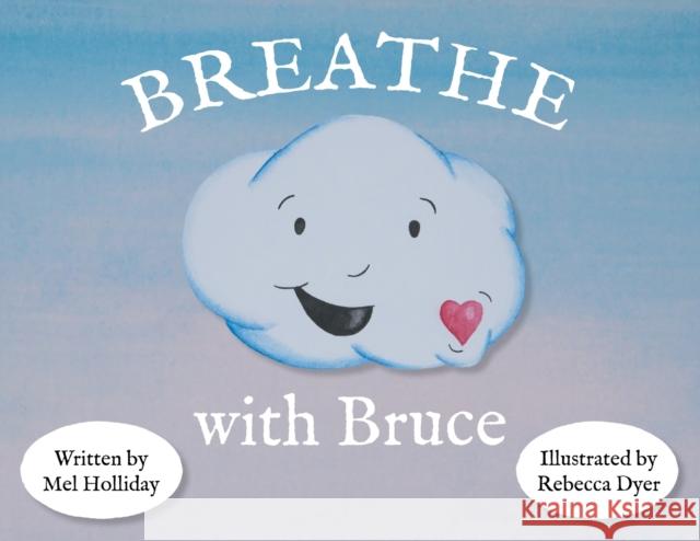 Breathe With Bruce Holliday, Mel 9781916421639