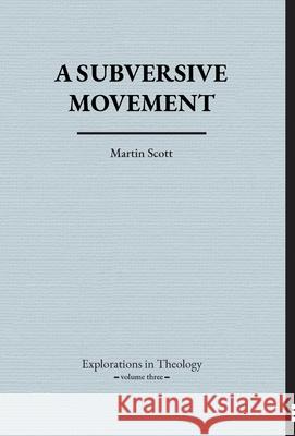 A Subversive Movement Martin Scott 9781916421684