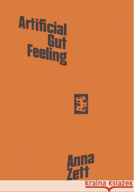 Artificial Gut Feeling Anna Zett 9781916425033 Divided Publishing