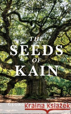 The Seeds of Kain George William Bell 9781916427204