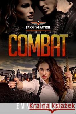 Combat: A Passion Patrol Novel - Police Detective Fiction Books with a Strong Female Protagonist Emma Calin 9781916441163 Gallo-Romano Media