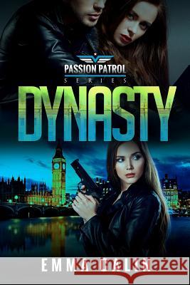Dynasty: A Passion Patrol Novel - Police Detective Fiction Books With a Strong Female Protagonist Romance Emma Calin 9781916441170 Gallo-Romano Media