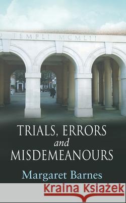 Trials, Errors and Misdemeanours Margaret Barnes 9781916447158