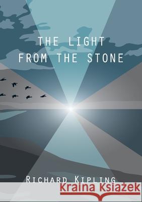 The light from the stone Richard Kipling 9781916453210