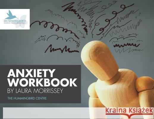 Anxiety Workbook Laura Morrissey 9781916456099 Laura Morrissey Counselling