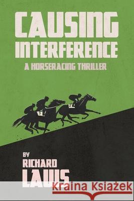 Causing Interference: A British Racing Mystery Thriller Richard Laws   9781916460058